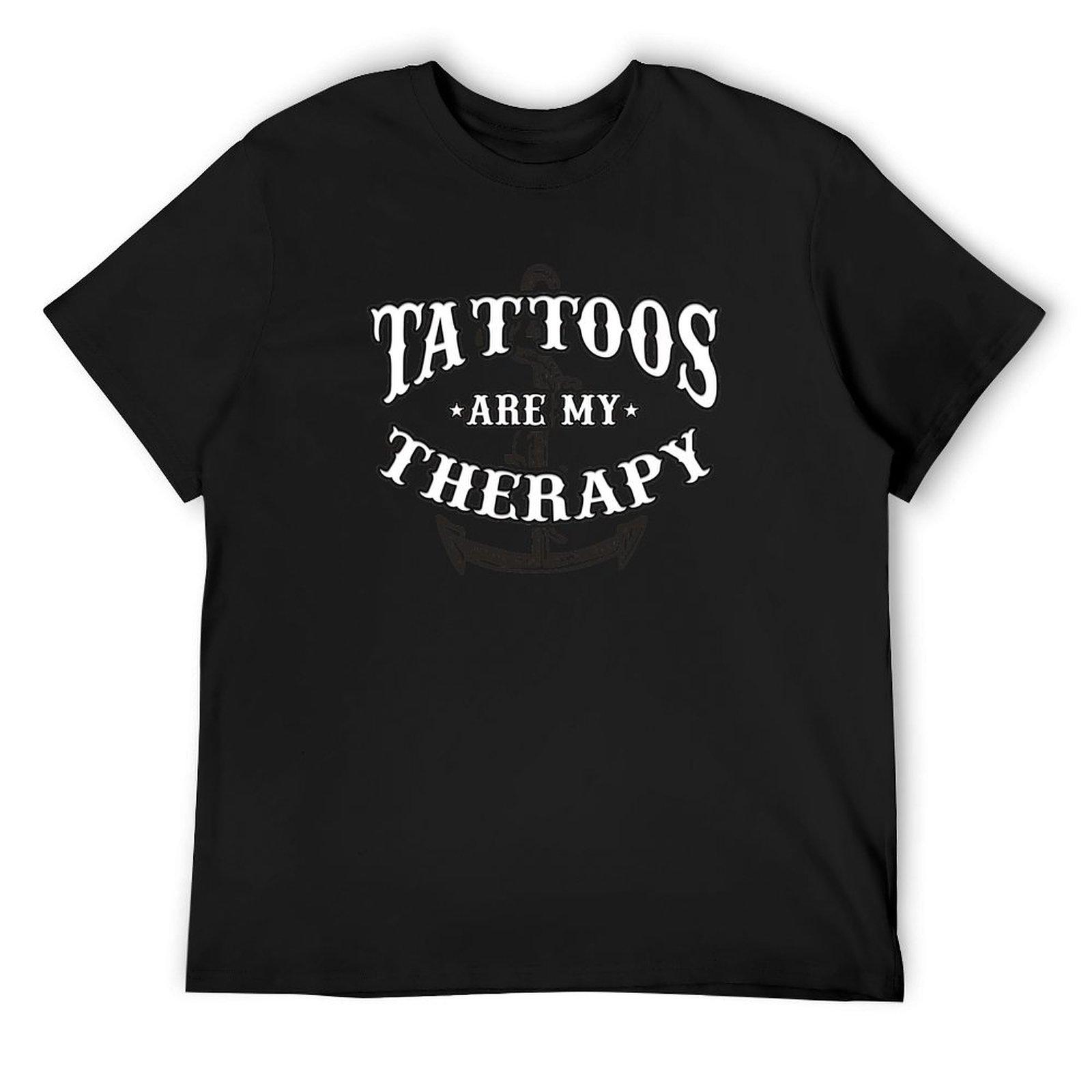 

Tattoos are my Therapy T-Shirt custom shirt plus size tops slim fit t shirts for men 4XL
