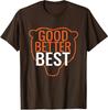 Good Better Best Bear Outline Motivation Design Unisex T-Shirt