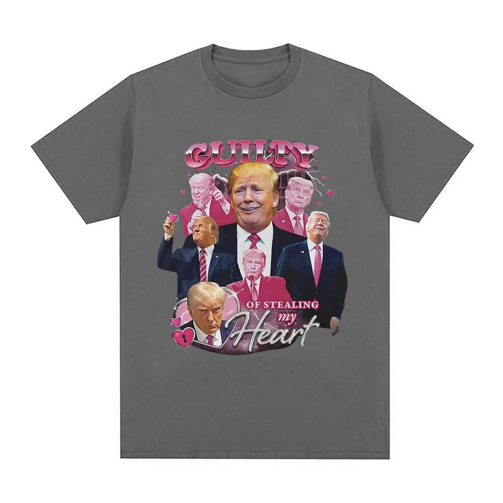 Funny Donald Trump Guilty of Stealing My Heart T Shirt Unisex's High Quality 100% Cotton Soft Casual Short Sleeve T-shirts Unisex