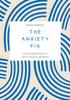 The The Anxiety Fix : Gentle Exercises To Help Calm Your Mind Book