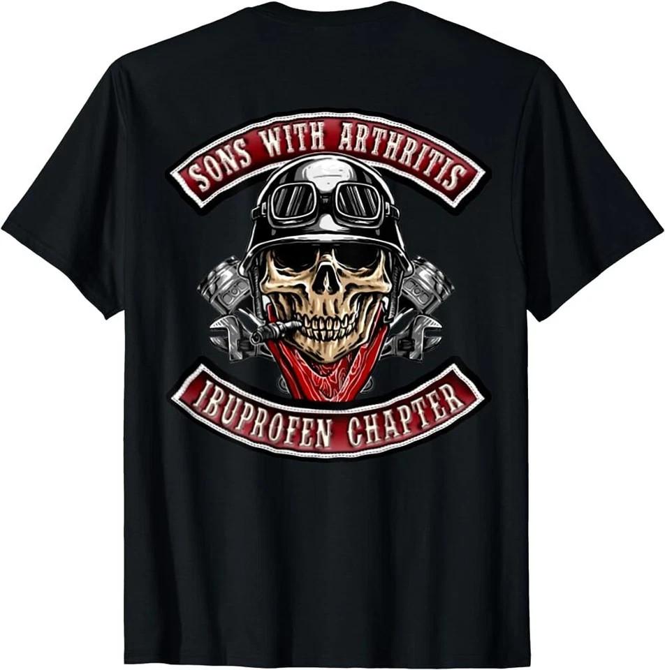 Sons With Arthritis Ibuprofen Chapter Funny Biker Skull Gift TShirt Unisex T-Shirt XXL