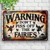 Vintage Country Fairy Warning Sign: Do Not Mess with Fairies - 7.9" X 11.9" (30cm X 20cm) - Wall Mountable, Weather Resistant