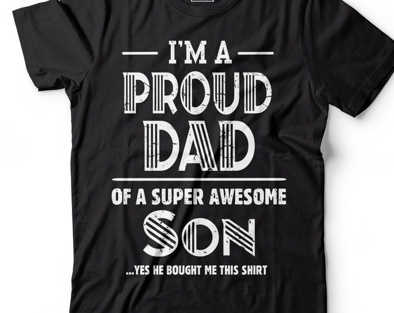 I m A Proud Dad Of A Super Awesome Son Shirt Dad And Son Tee Father Gifts Father s Day Shirt Dad Gifts Shirt From Son Fathers Day Tee S