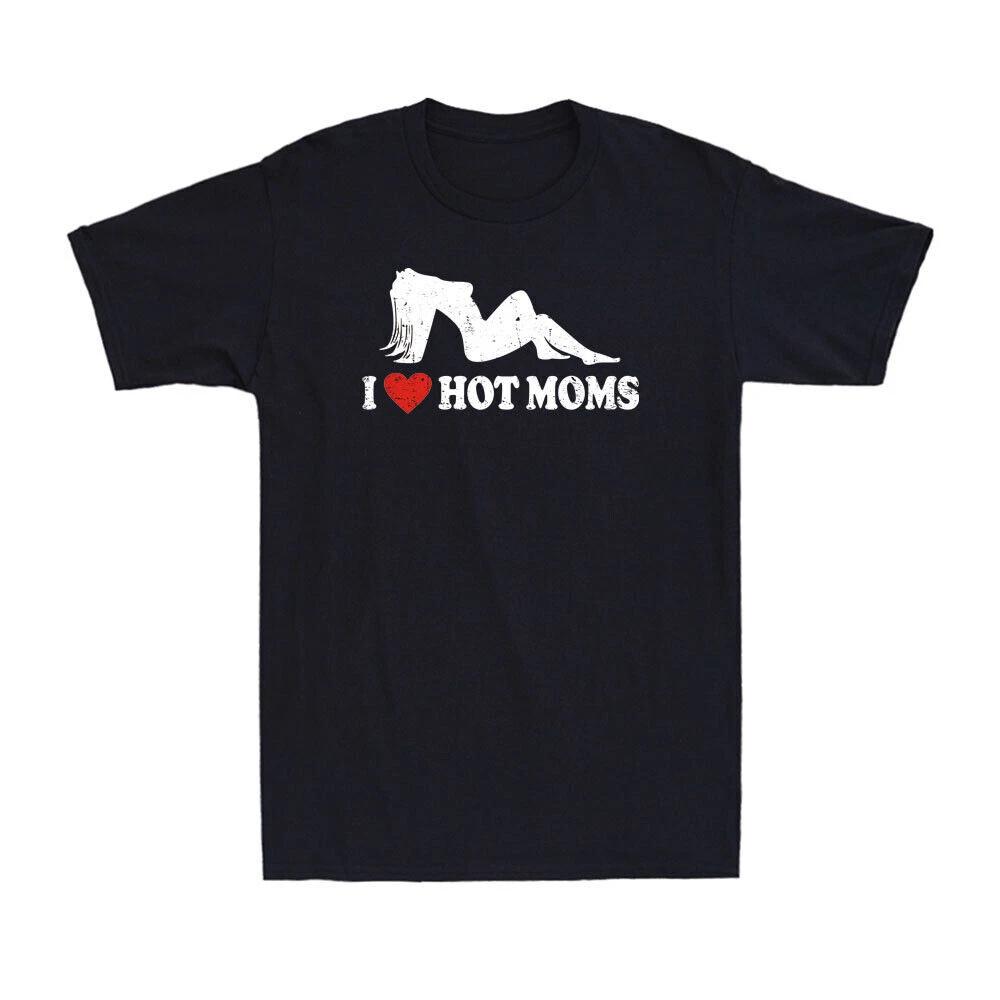 I Love Hot Moms Funny Hot Moms Saying Gift Sexy Red Heart Love Moms T-Shirt L