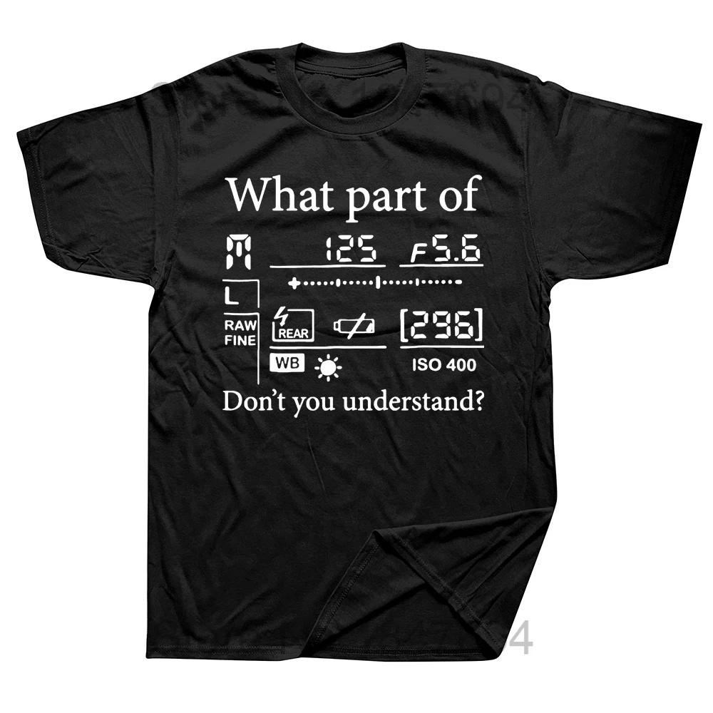 What Part of Dont You Understand T Shirt Photography Photographer Gift Graphic Tshirts Camise Aperture FStops Camera Tops Tee