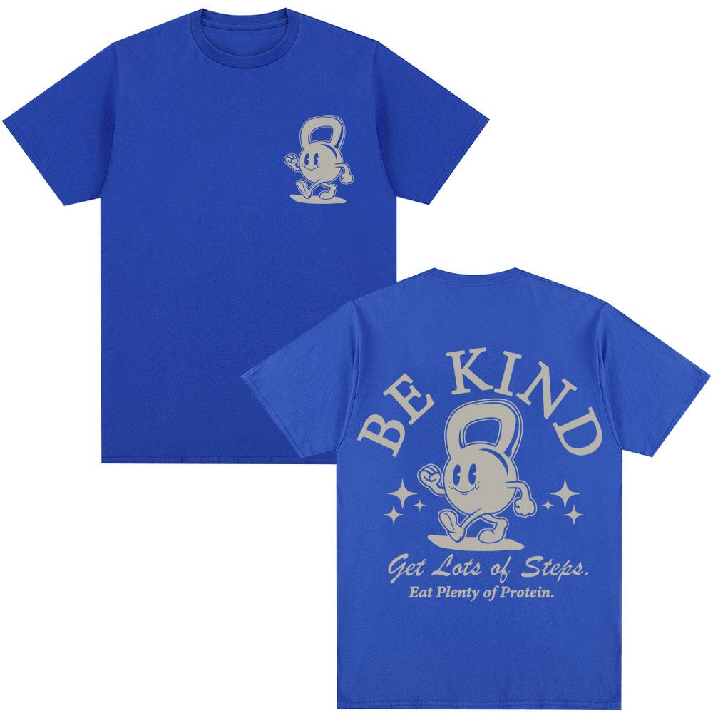 Gym Be Kind Pump Graphic T-shirts Men Women Fitness Fashion Harajuku Short Sleeve Oversized Cotton Casual T Shirts