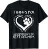 Thanks For Loving Me Happy Mother_s Day To The Best Dog Mom T-Shirt