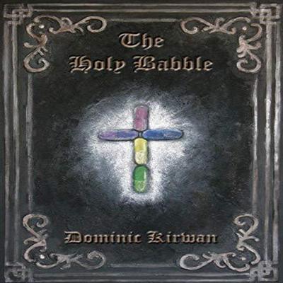 The Holy Babble by Dominic Kirwan Paperback Book 9781760417581