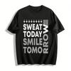 Sweat Today Smile Tomorrow Motivational Workout Casual Tee Pure Cotton T-shirt