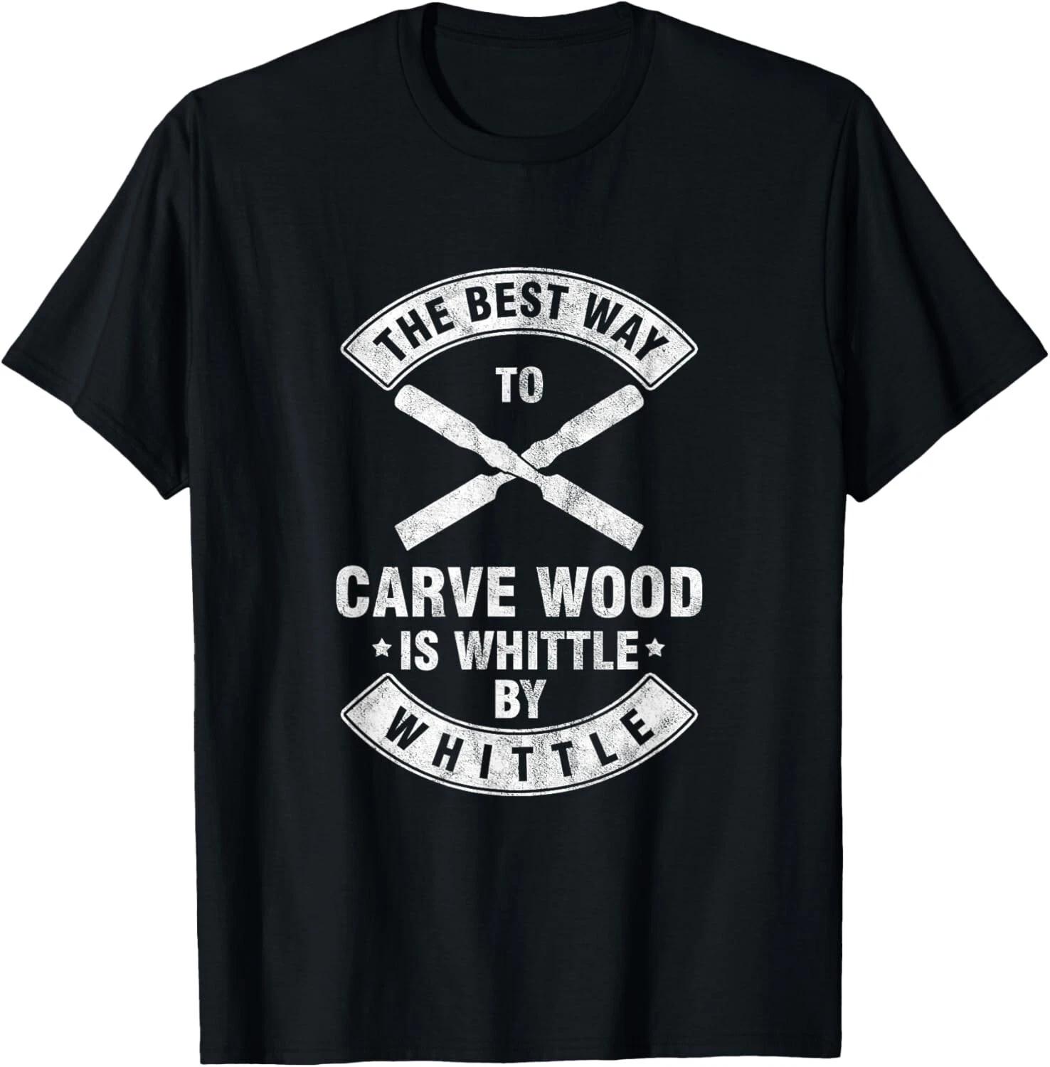 Whittling Puns Whittle Whittler Woodwork Craftsman Gift Unisex T-Shirt M