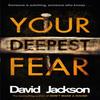 Your Deepest Fear by David Jackson Paperback Book 9781785765568