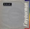 7inch Record WHAM  Im Your Man 3805721 Columbia 1985 Canada Dance  Electronica Used