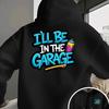 Men I'll Be In The Garage Letter Spray Paint Can Wrench Graphic Back Print Fleece Hoodie Car Mechanic Sweatshirt