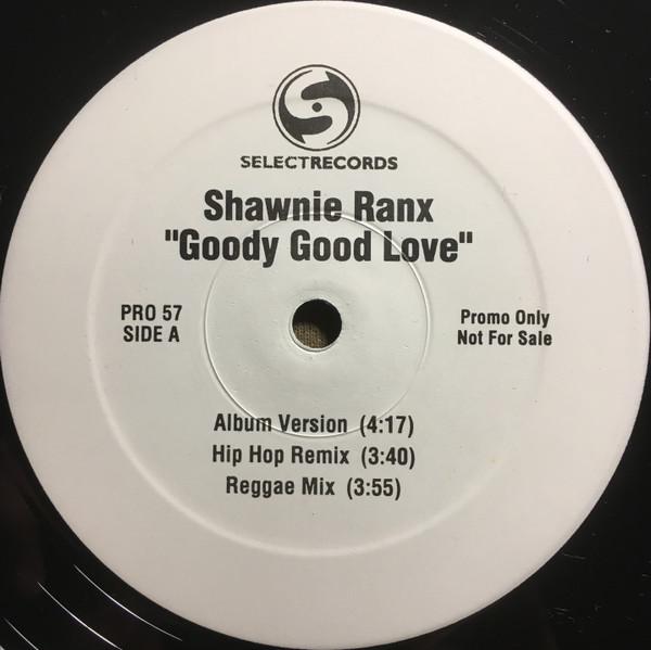 

12inch Record SHAWNIE RANKS - Goody Good Love PRO57 Select Records 1996 US Rap & Hip-Hop/R&B Used