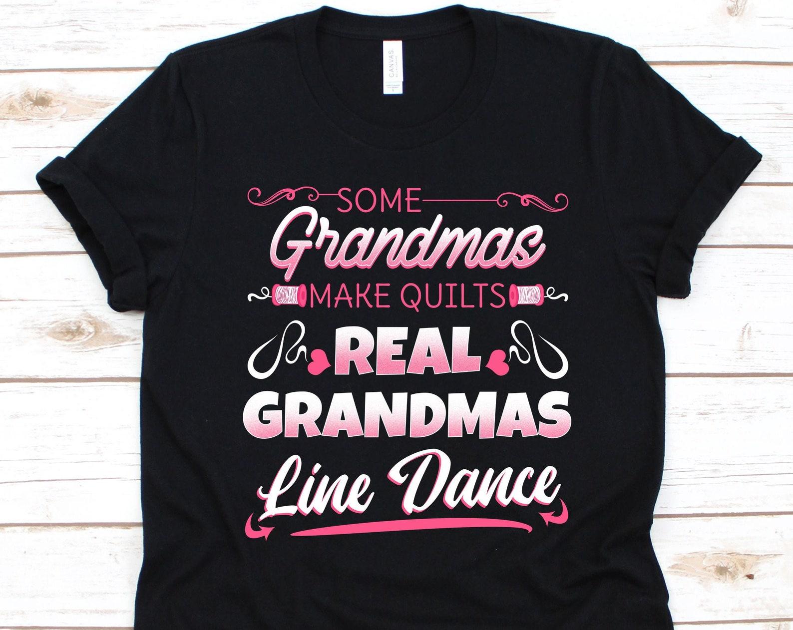 Real Grandmas Line Dance, Line Dance, Line Dancing, Line Dance Shirt, Western Shirt, Line Dancer Gift, Grandmother, Granny L