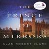 The Prince of Mirrors by Alan Robert Clark Paperback Book 9781912054121