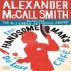 The Handsome Mans De Luxe Cafe by Alexander McCall Smith Paperback Book 9780349139296