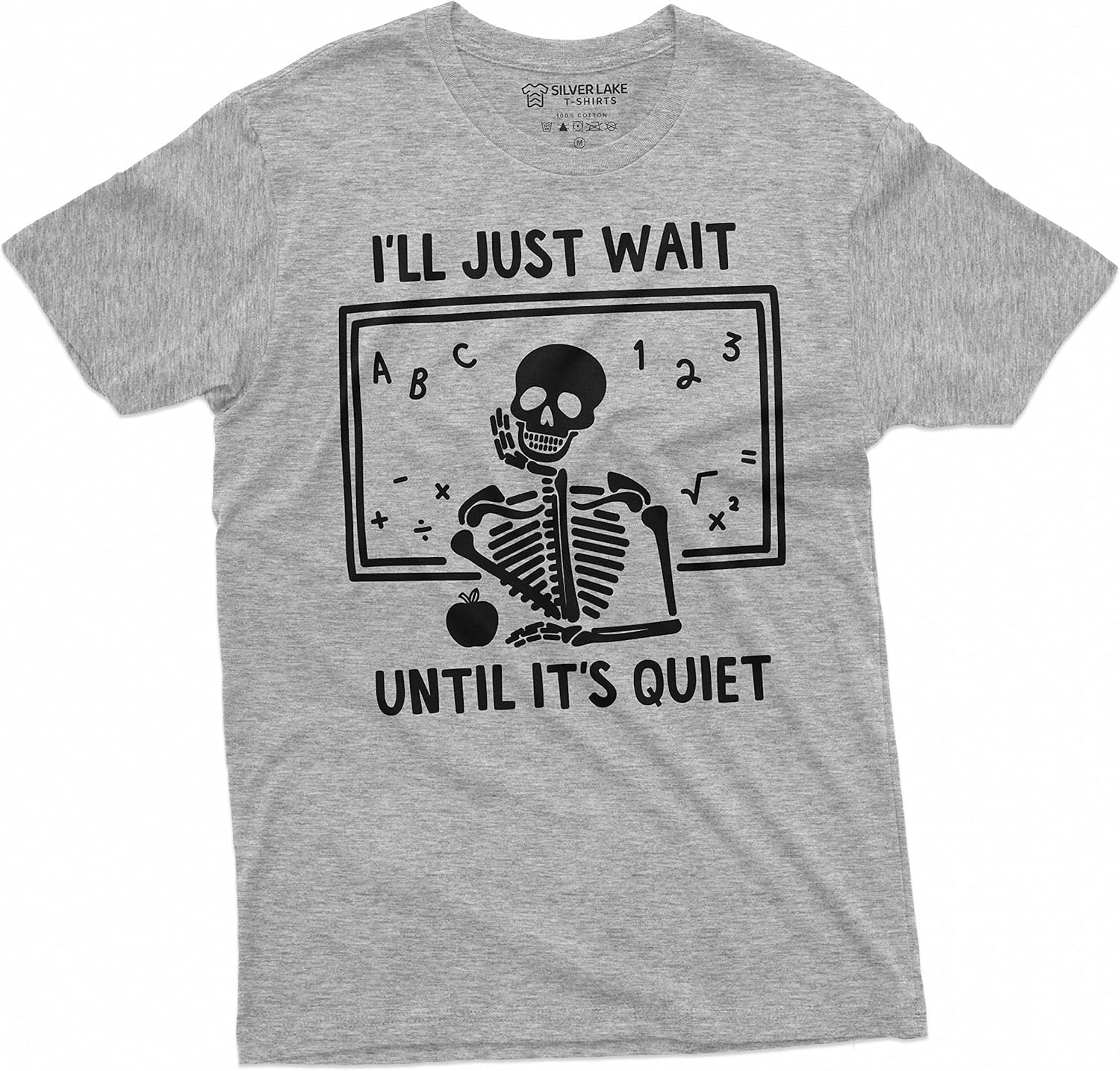 Teacher Halloween Funny T-Shirt I ll Just Wait Until its All Quiet Skeleton Tee-Shirt S