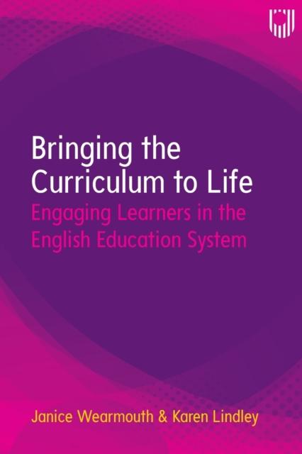 The Bringing the Curriculum To Life: Engaging Learners In the English Education System Book