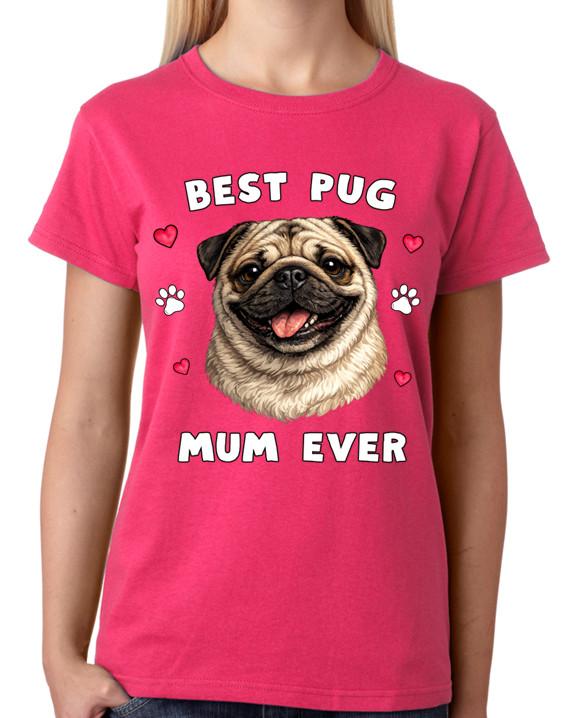 Best Pug Mum Ever Ladies T-Shirt Dog Gift Pet Lover Mother Tee S
