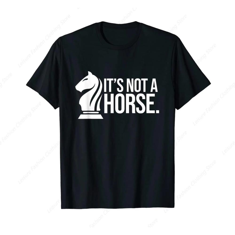 It's Not A Horse Chess Player Expert Coach Sports Lover Graphic T-Shirt