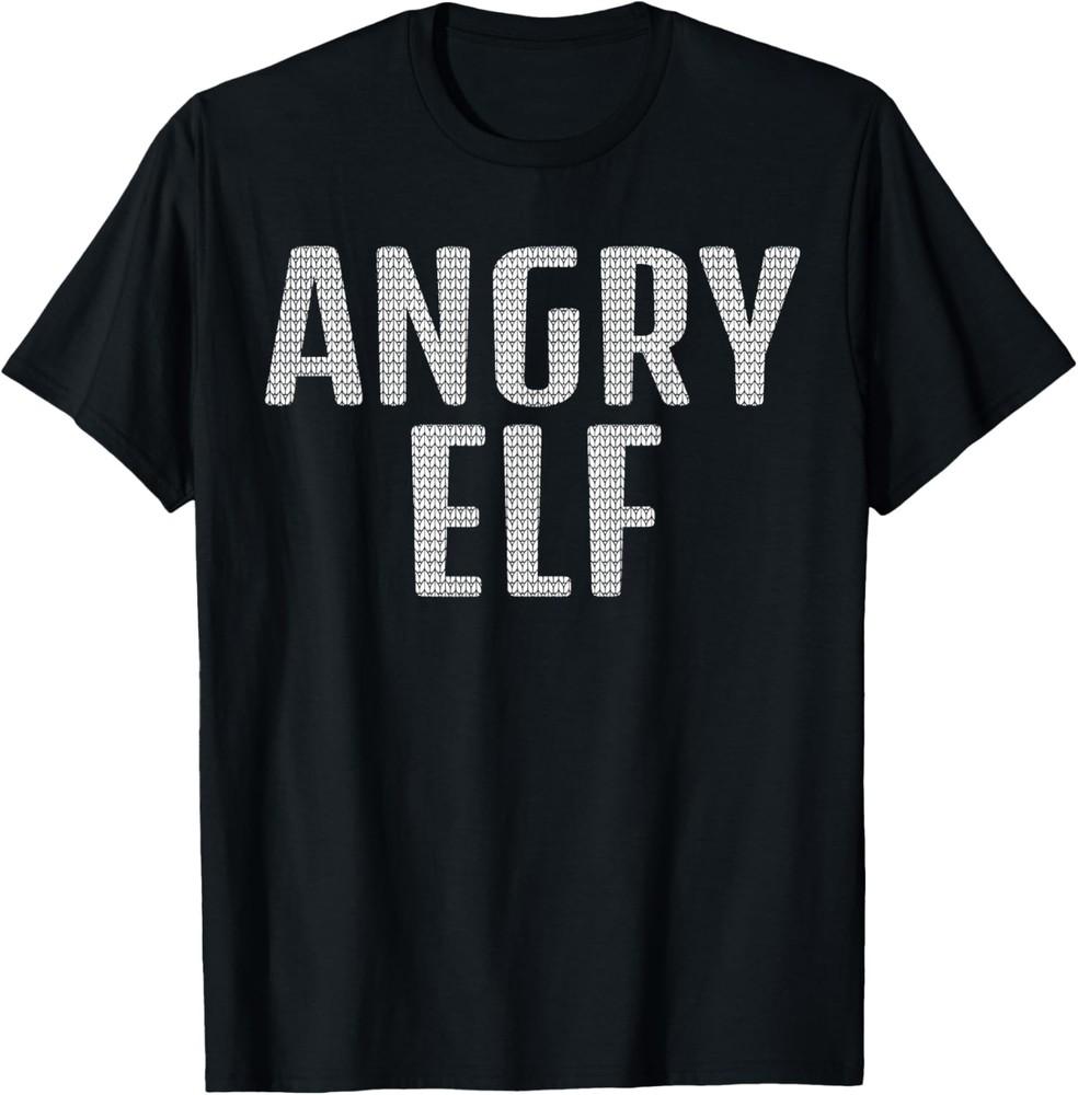 Ugly Christmas Angry Elf Funny Joke Quote Novelty Men Womens T-Shirt Unisex T-Shirt XL