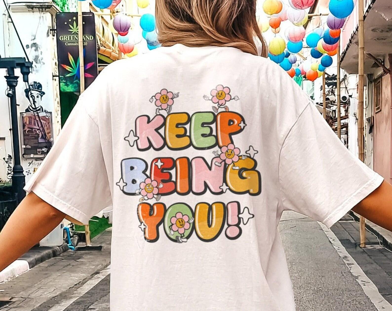 Retro Keep Being You Shirt, Positive Summer Graphic Tee, Happy Quote Gift L
