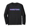 Hardtekk Hardstyle Hard Techno Party Rave Festival Raver Long Sleeve T-Shirt