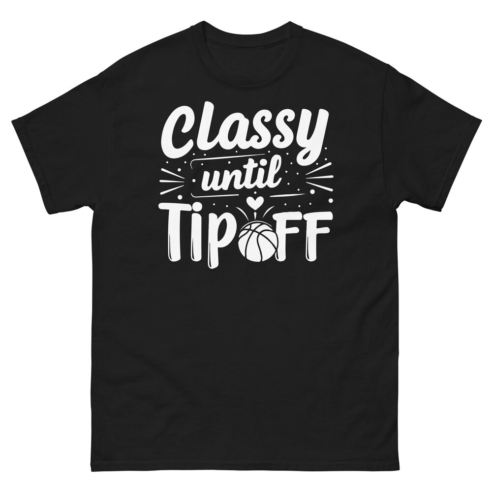 Classy Until Tip Off Basketball Season Team Sport Unisex Classic Tee L