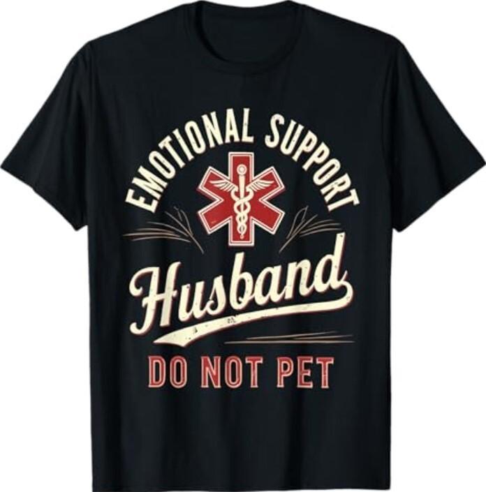 Do Not Pet Emotional Support Husband Funny T-Shirt Unisex T-Shirt S