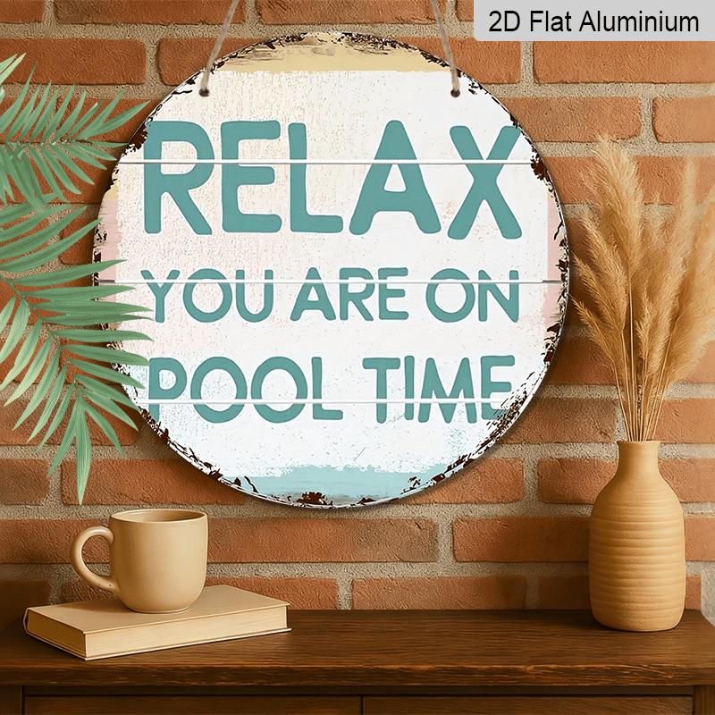 2D Flat, 1pc Round Aluminum Hanging Sign, "Take It Easy, Pool Time" Rustic Teal and White Print, Easy-to-hang Decor, Rustic Summer Leisure Craft
