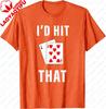Id Hit That Funny Blackjack Gambling TShirt Y2k  Clothes for Man  Shortsleeved Roundneck Clothing