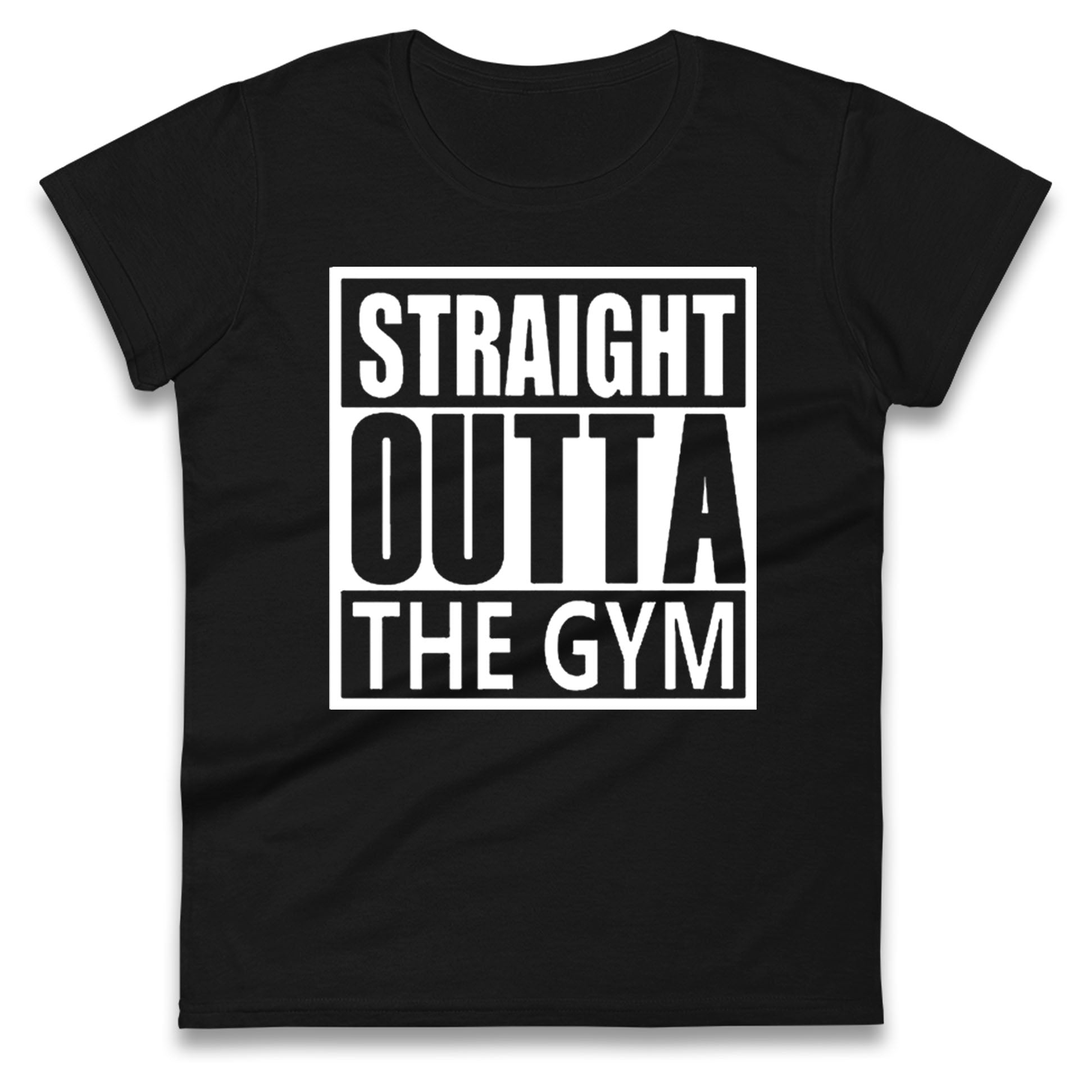 

Staight Outta The Gym Womens Tee T Shirt Mens Tops Unisex Top XL