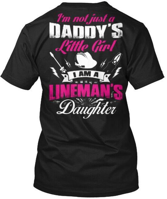 

Lineman For Men Im Not Just A Daddys T-Shirt Made in the USA Size S to 5XL 3XL