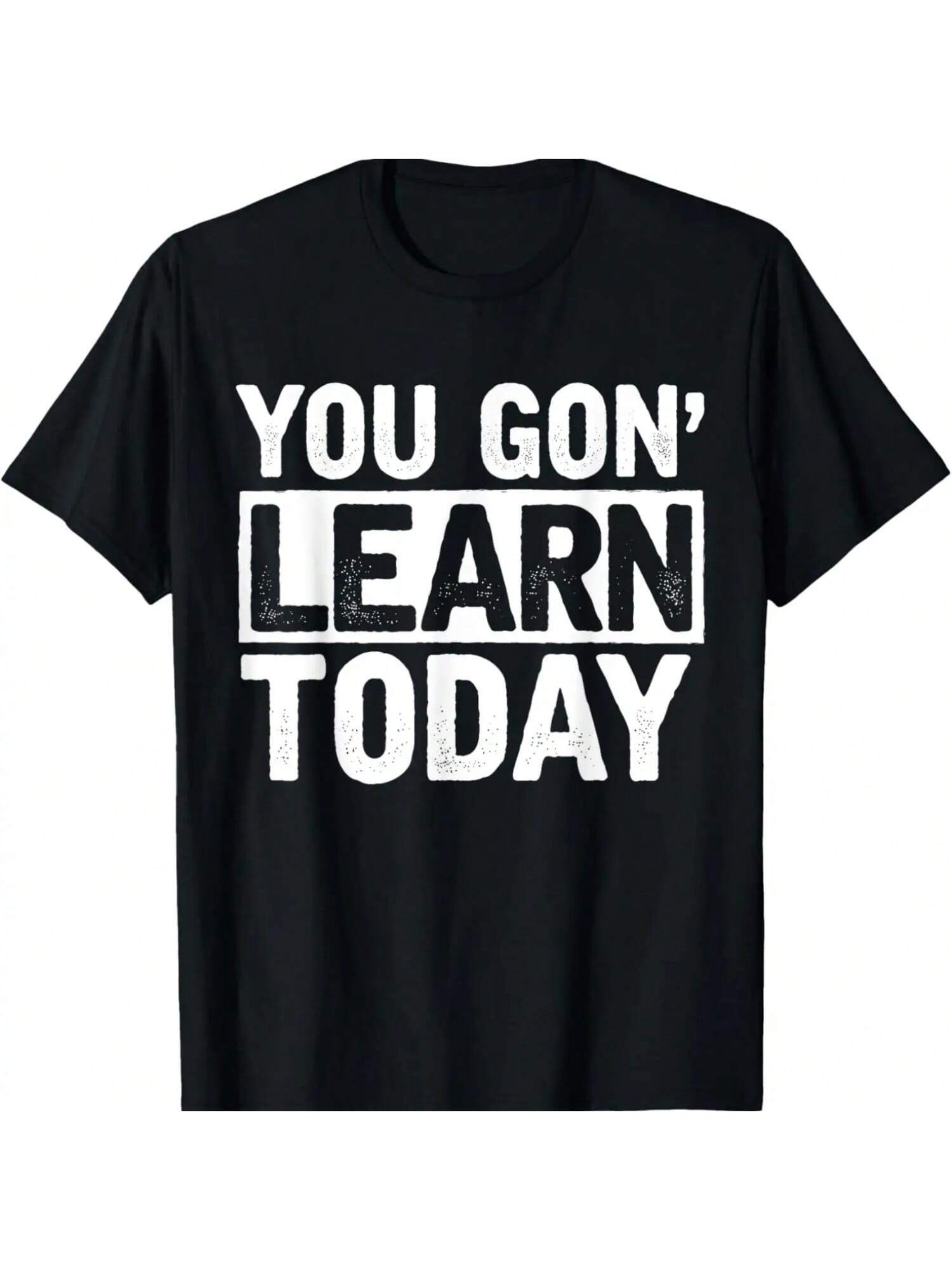 You Gon Learn Today - Funny Teacher Teaching T-Shirt S разноцветный