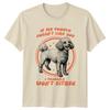 Poodle Dog #034;If My Poodle Doesn#039;t Like You#034; Graphic TShirt Unisex T-Shirt