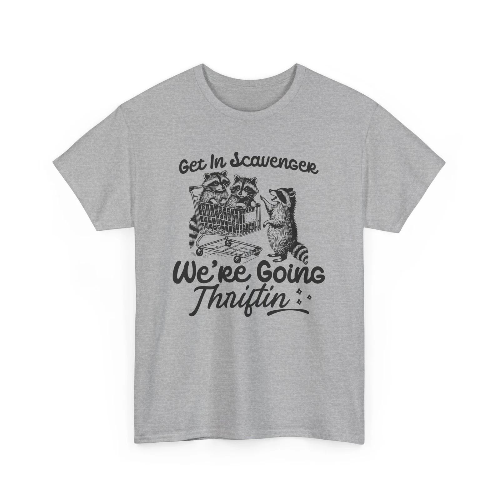 Get In Scavenger We re Going Thrifting Raccoon T-Shirt | Smart & Witty Tee XL