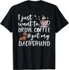 I Just Want To Drink Coffee And Pet My Dachshund Dog Funny Gift Unisex T-Shirt