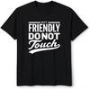 Not Friendly Do Not Touch Graphic T-shirt
