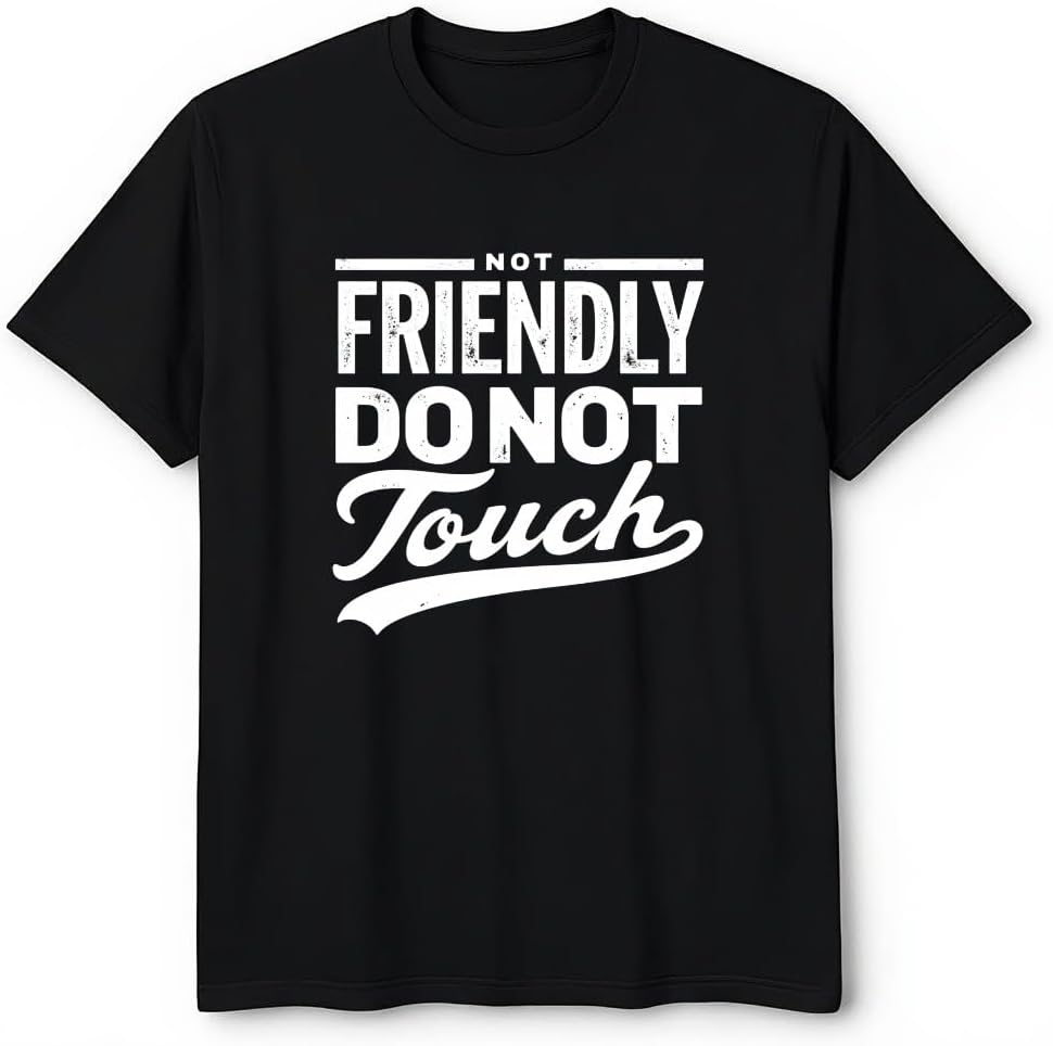 Not Friendly Do Not Touch Graphic T-shirt