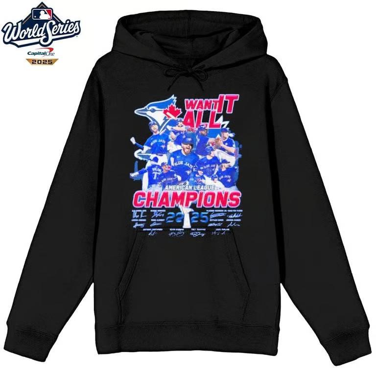 Blue Jays Want It All 2025 American League Champions Signatures T-Shirt Unisex T-Shirt XL