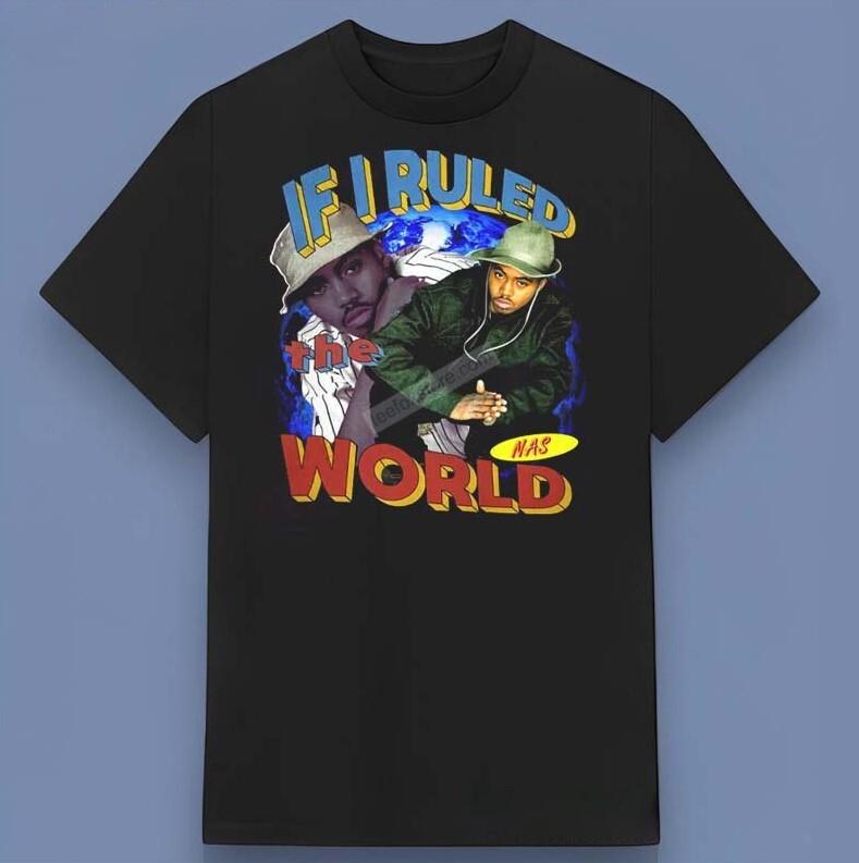 NAS If Ruled The World Shirt Great Gift For Any Occasion S-4Xl XXL