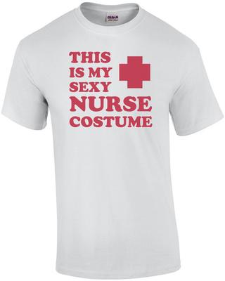 Das ist mein sexy Krankenschwester Kostüm T-Shirt
