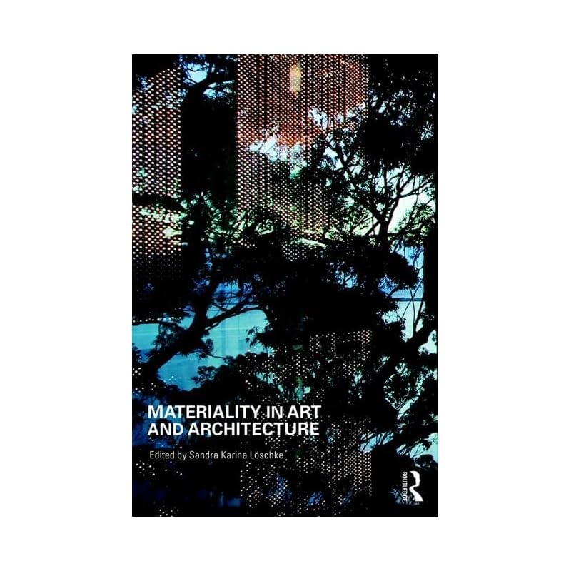 Materiality and Architecture Materiality and Architecture extends architectural thinking beyond the