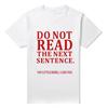 Summer Funny Do Not Read The Next Sentence T Shirts Boy Joke Gift TShirts Fashion Harajuku Casual Vintage T Shirt Streetwear