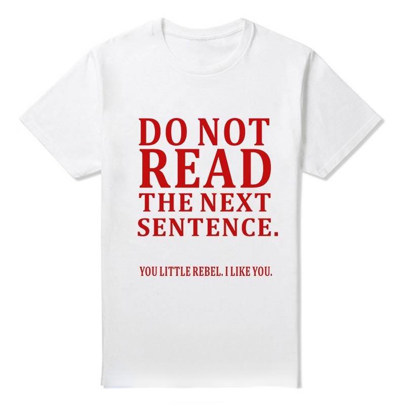 Summer Funny Do Not Read The Next Sentence T Shirts Boy Joke Gift TShirts Fashion Harajuku Casual Vintage T Shirt Streetwear