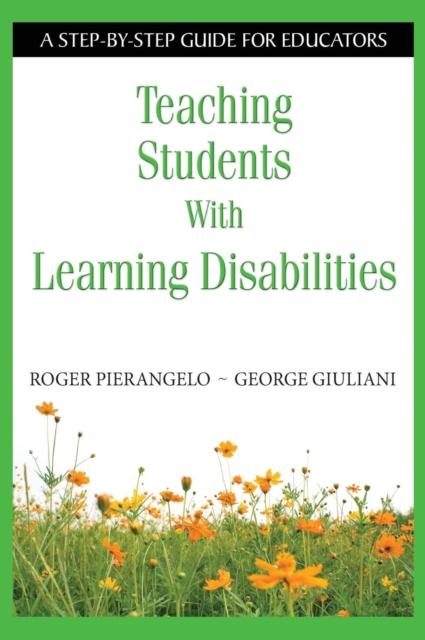 The Teaching Students With Learning Disabilities : A Step-by-Step Guide for Educators Book