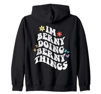 Retro Groovy Im Berny Doing Berny Things Funny Day Zip Hoodie Mother's