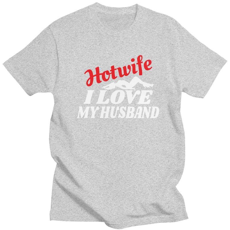 Custom Hotwife I Love My Husband T Shirt for Men 100 Cotton Tshirt Leisure Tees Short Sleeves Tshirts Slim Fit Clothing Gift