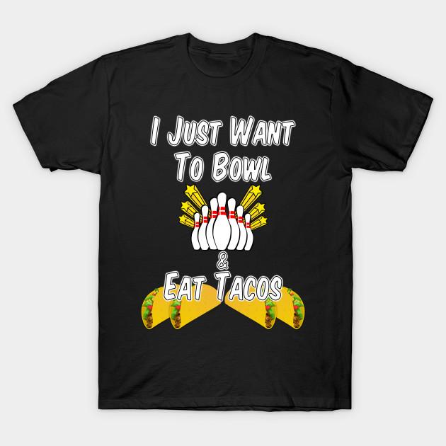

Unisex Fashion TShirt I Just Want To Bowl And Eat Tacos Print TShirt Plus Size XS-6XL T-Shirt 100%Cotton Tops O Neck Short Sleeve Tees L чёрный